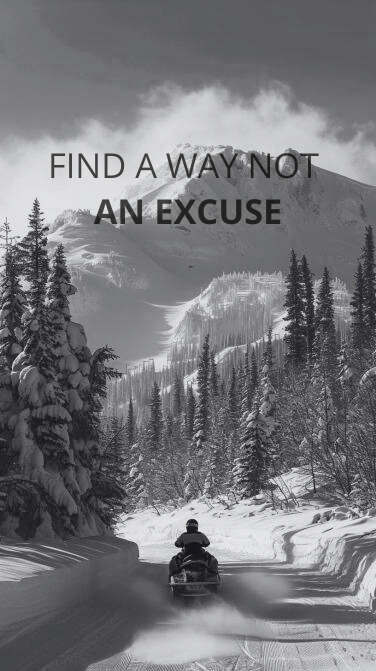 FIND A WAY NOT AN EXUSE