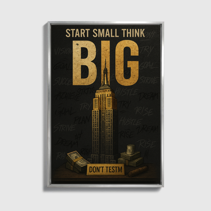Start Small, Think BIG