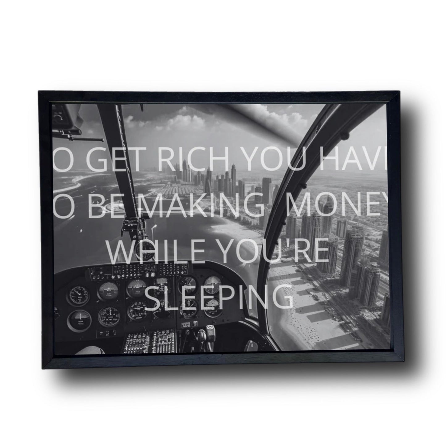 TO GET RICH YOU HAVE TO MAKE MONEY WHILE YOU'RE SLEEPING