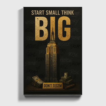 Start Small, Think BIG