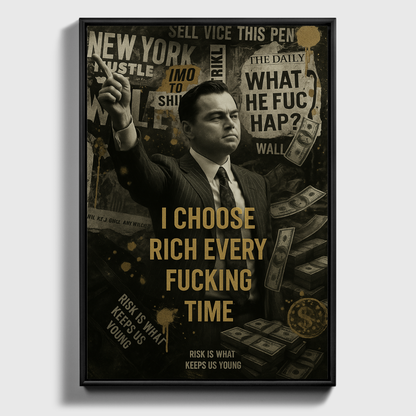 I Choose Rich Every F***ing Time