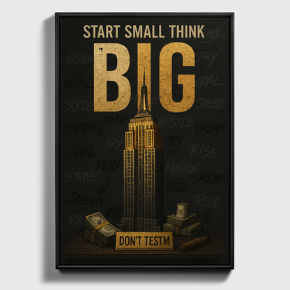 Start Small, Think BIG