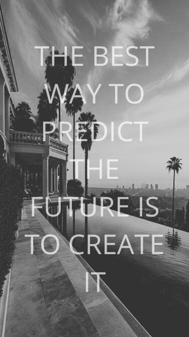 THE BEST WAY TO PREDICT THE FUTURE IS TO CREATE 2.0