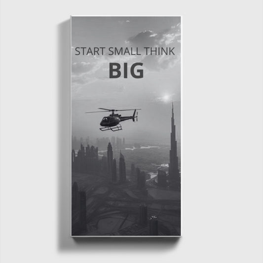 start small think BIG